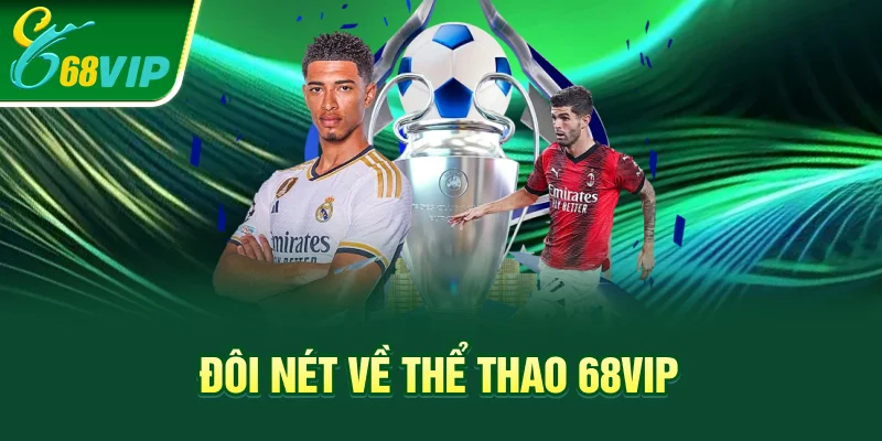 Đôi nét về thể thao 68VIP