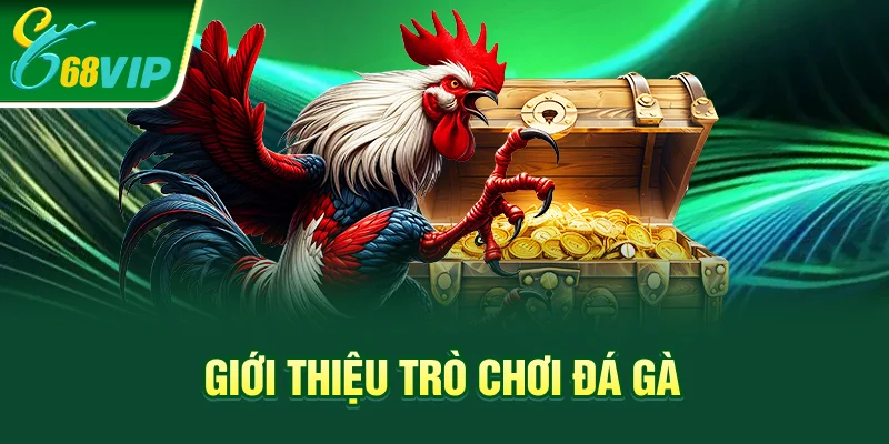 Giới thiệu trò chơi đá gà