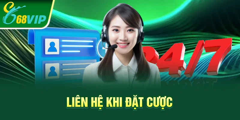 Liên hệ khi đặt cược