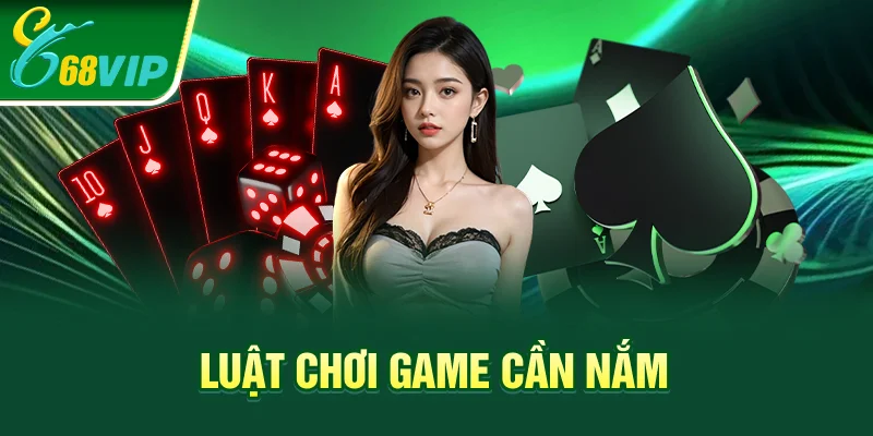 Luật chơi game cần nắm