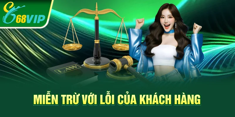 Miễn trừ với lỗi của khách hàng